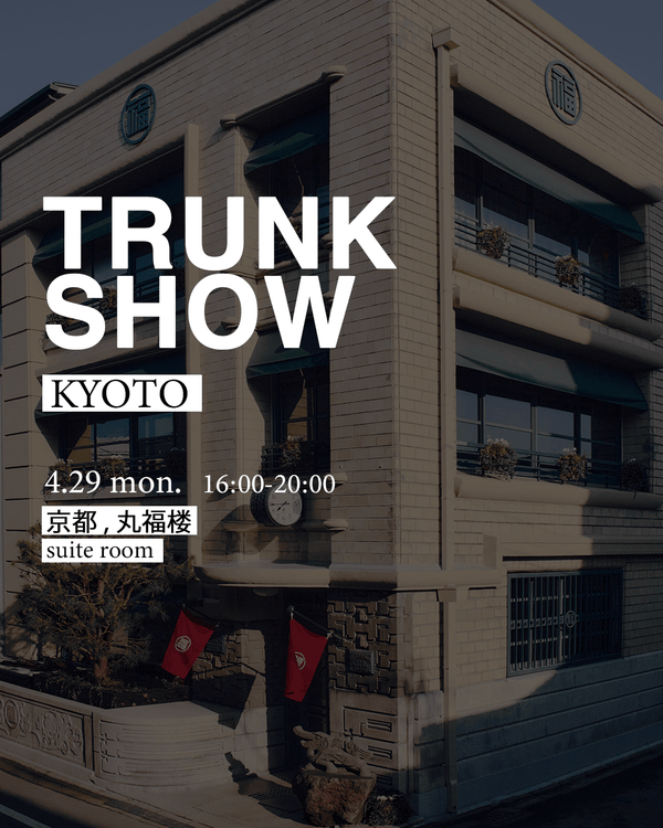 [Kyoto] Trunk Show opens on Apr 29 in Marufukuro - PRMAL